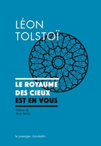 Léon Tolstoï - Le royaume des cieux est en vous.