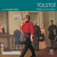 Léon Tolstoï et Claude Lesko - Maître et serviteur.