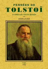 Léon Tolstoï - Pensées de Tolstoï d'après les textes russes.