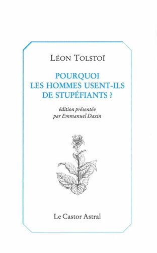 Léon Tolstoï - Pourquoi les hommes usent-ils de stupéfiants ?. suivi de Albert.