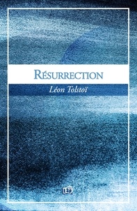 Léon Tolstoï - Résurrection.