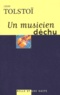 Léon Tolstoï - Un Musicien Dechu.