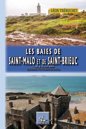 Les baies de Saint Malo et de Saint-Brieuc il y a 100 ans. Les étapes d'un touriste en France