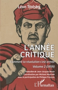 Téléchargement gratuit d'ebooks pdf L'année critique  - 2 Comment la révolution s'est armée. Volume 2 (1919) iBook