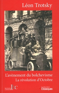Léon Trotsky - L'avènement du bolchevisme ; La révolution d'Octobre.