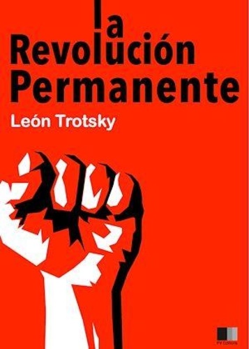 Léon Trotsky - La Revolución Permanente.