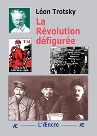 Léon Trotsky - La Révolution défigurée.