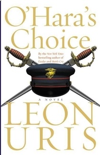 Leon Uris - O'Hara's Choice.
