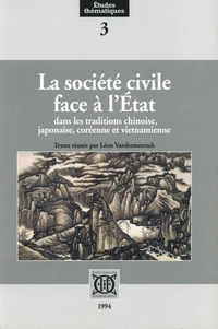 La société civile face à l'Etat dans les traditions chinoise, japonaise, coeéenne et vietnamienne
