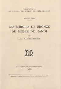 Léon Vandermeersch - Les miroirs de bronze du Musée de Hanoï.
