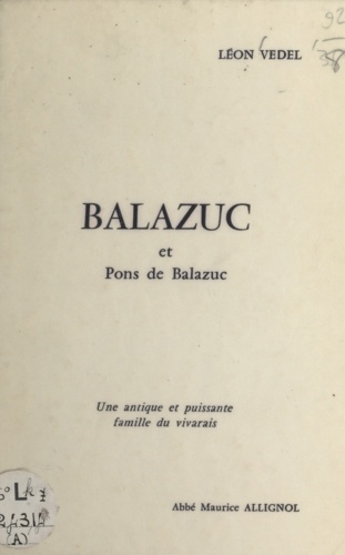 Balazuc et Pons de Balazuc. Une antique et puissante famille du Vivarais