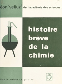 Léon Velluz - Histoire brève de la chimie.