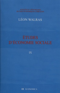 Léon Walras - Oeuvres économiques complètes - Tome 9, Etudes d'économie sociale.