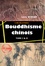 Bouddhisme chinois. Edition intégrale (Tome I & II)