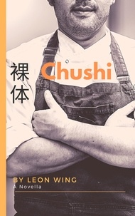  Leon Wing - Chushi - Chow Kit Chronicles, #4.