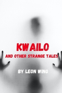  Leon Wing - Kwailo and Other Strange Tales.