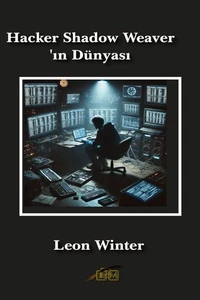 Hacker Shadow Weaver'ın Dünyası