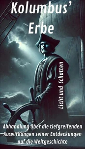 Kolumbus’  Erbe - Licht und  Schatten