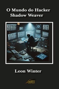 O Mundo do Hacker Shadow Weaver