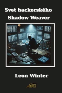 Svet hackerského Shadow Weaver