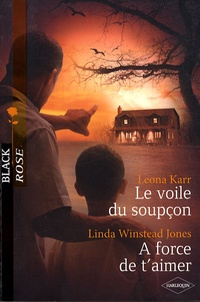 Leona Karr et Linda Winstead Jones - Le voile du soupçon ; A force de t'aimer.