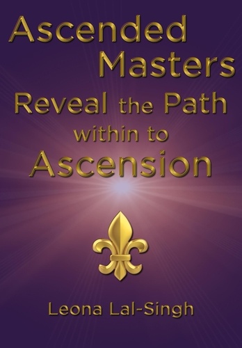  Leona Lal-Singh - Ascended Masters Reveal the Path within to Ascension - Ascended Masters.