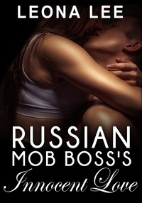  Leona Lee - Russian Mob Boss's Innocent Love.