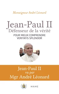 Jean-Paul II. Défenseur de la vérité