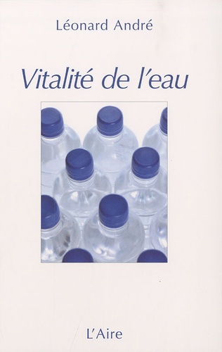 Léonard André - La vitalité de l'eau.