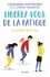 Libérez-vous de la fatigue - Et profitez de la vie