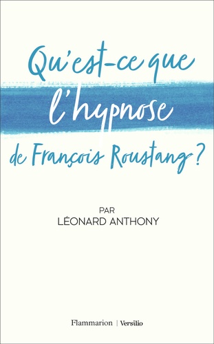 Qu'est-ce que l'hypnose de Francois Roustang ?