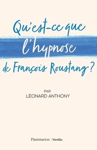 Léonard Anthony - Qu'est-ce que l'hypnose de François Roustang ?.