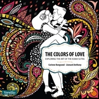 Léonard Anthony et Corinne Bongrand - The Colors of Love - Exploring the art of Kama Sutra (Enhanced Version).