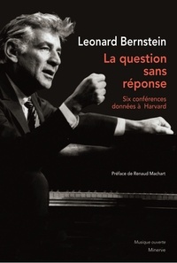 Leonard Bernstein - La question sans réponse - Six conférences données à Harvard.