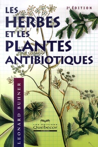 Leonard Buhner - Les herbes et les plantes antibiotiques.
