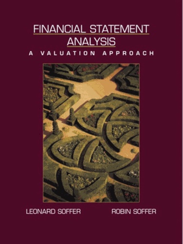 Leonard-C Soffer et Robin-J Soffer - Financial Statement Analysis : A Valuation Approach.