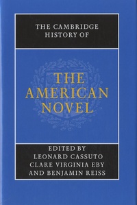 Leonard Cassuto et Benjamin Reiss - The Cambridge History of the American Novel.