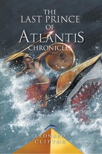  Leonard Clifton - The Last Prince of Atlantis Chronicles - 1, #3.