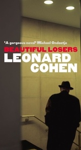Leonard Cohen - Beautiful Losers.