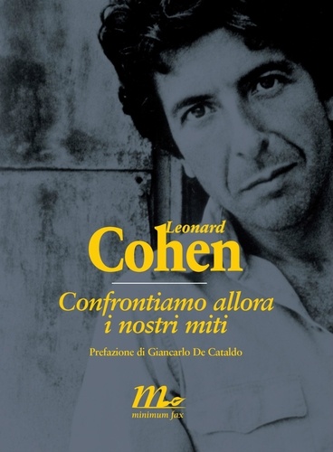Leonard Cohen - Confrontiamo allora i nostri miti.