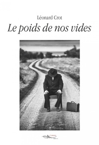 Léonard Crot - Le poids de nos vides.