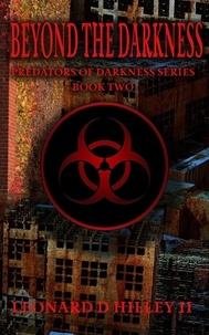  Leonard D. Hilley II - Beyond the Darkness - Predators of Darkness Series, #2.