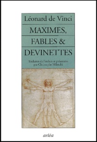 Léonard de Vinci - Maximes, Fables Et Devinettes.