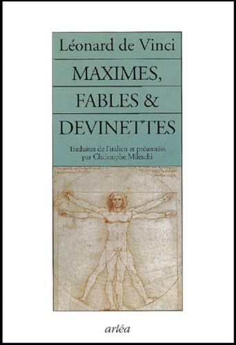 Léonard de Vinci - Maximes, Fables Et Devinettes.