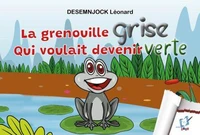 La grenouille grise qui voulait devenir verte