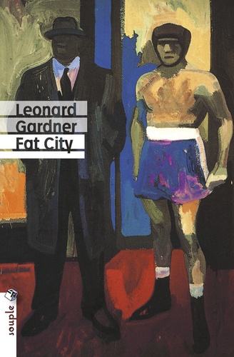 Léonard Gardner - Fat city.