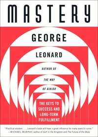 Mastery: The Keys to Success and Long-Term Fulfillment