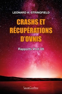 Léonard H. Stringfield - Crashs et récupérations d'ovnis - Volume 2, Rapports VI à VII.