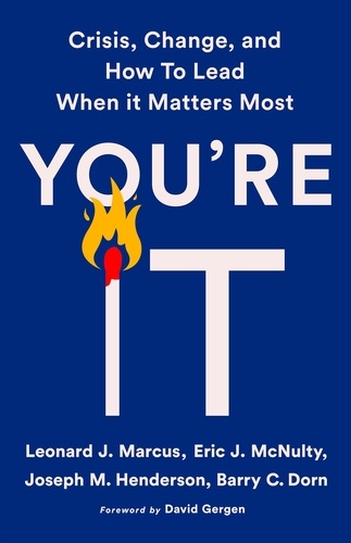 You're It. Crisis, Change, and How to Lead When It Matters Most