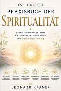 Das große Praxisbuch der Spiritualität